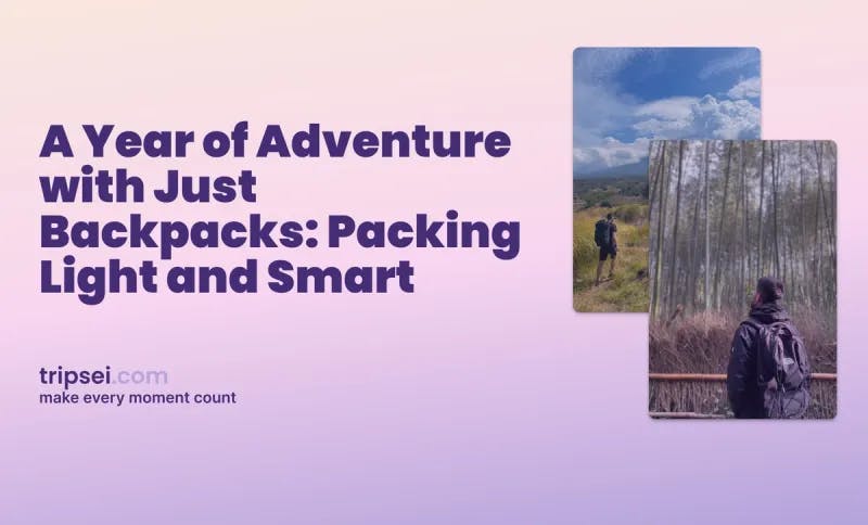A Year of Adventure with Just Backpacks: Packing Light and Smart image