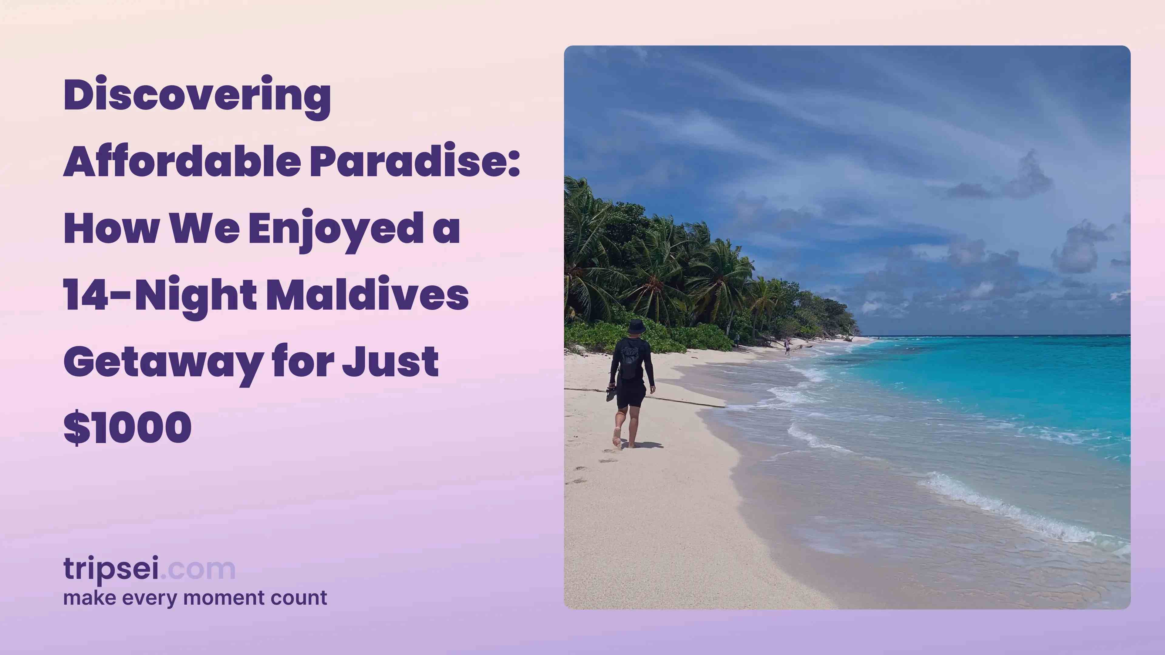 Discovering Affordable Paradise: How We Enjoyed a 14-Night Maldives Getaway for Just $1000 image